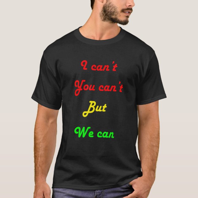 Jag kan inte, men vi kan t shirt (Framsida)