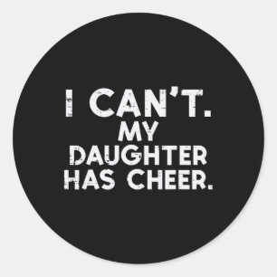 Jag Kan Inte Min Dotter Har Cheer Cheerleader Papp Runt Klistermärke