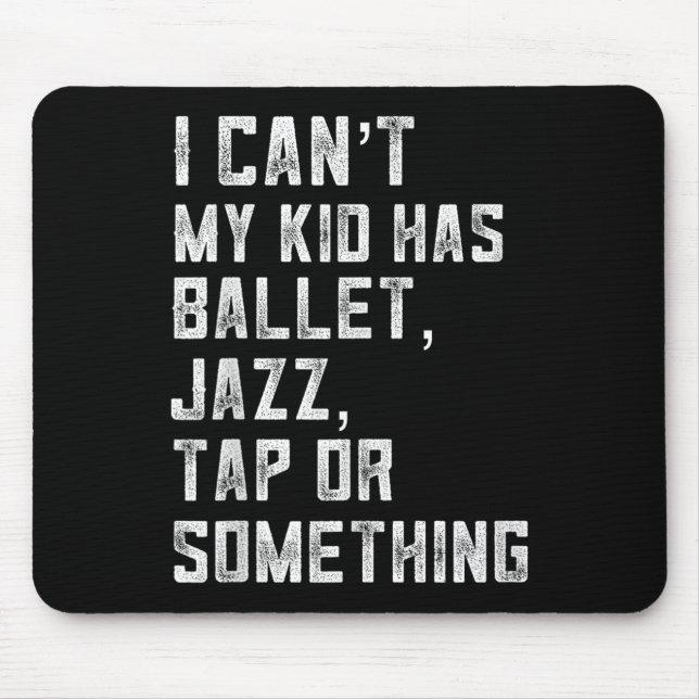 Jag kan inte Min dotter har dans Tap Jazz Ballet M Musmatta (Framsidan)