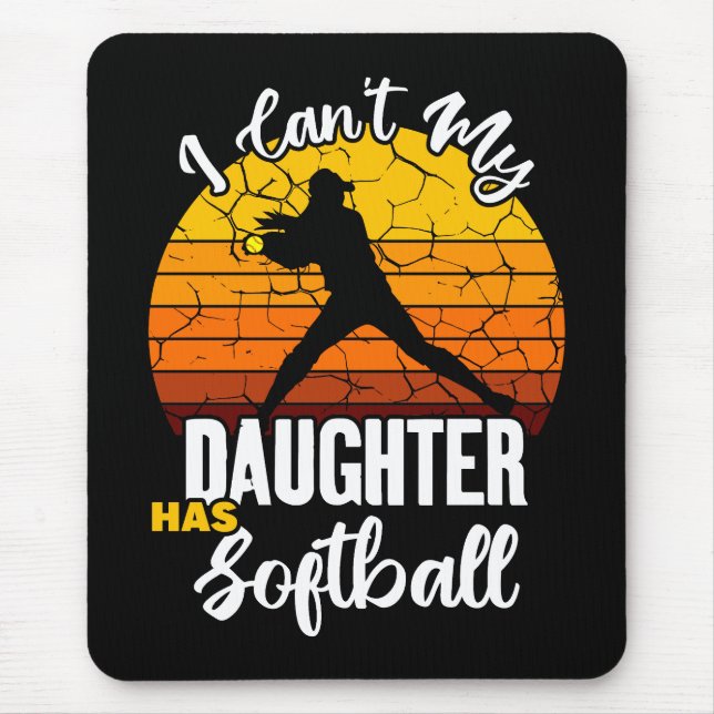 Jag kan inte min dotter har Softboll Stolt mamma-g Musmatta (Framsidan)