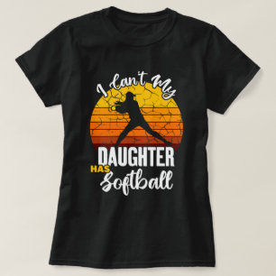 Jag kan inte min dotter har Softboll Stolt mamma-g T Shirt
