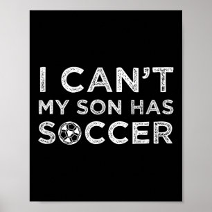 Jag Kan Inte Min Son Har Fotboll Rolig Pappa Eller Poster