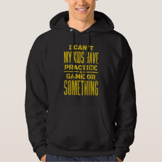 Jag Kan Inte Mina Barn Har Träning En Match Eller Hoodie
