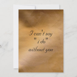 Jag kan inte något att säga mig göra utan dig inbjudningar