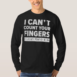 Jag kan inte räkna din Blind i Finger blindskrift T Shirt