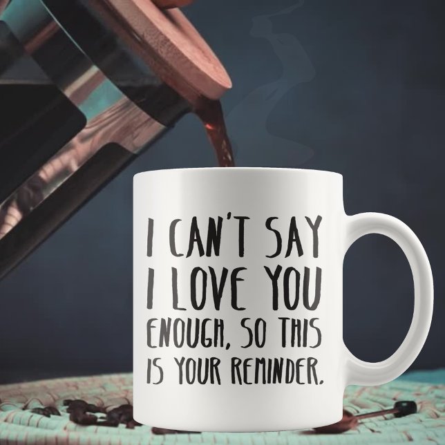 Jag kan inte säga att jag Kärlek du har tillräckli Kaffemugg (Valentine's Day or Anniversary Mug Gift for Boyfriend or Husband: "I can't say I love you enough" Mu)