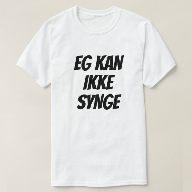 Jag kan inte sjunga, på norska, vit tröja (Design framsida)