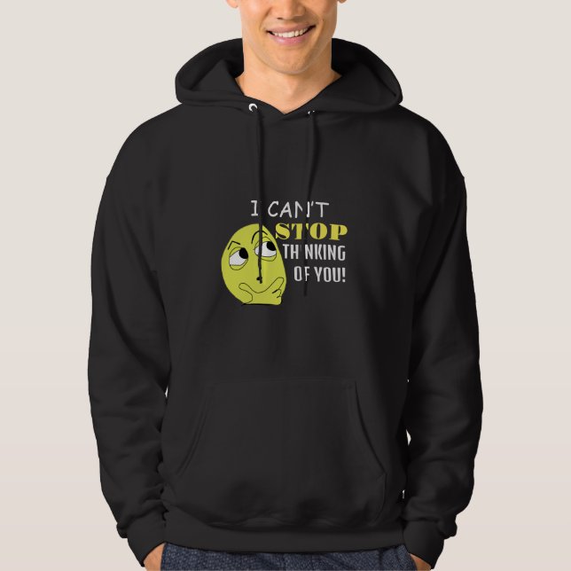 Jag kan inte sluta tänka på dig, ändringsbar hoodie (Framsida)