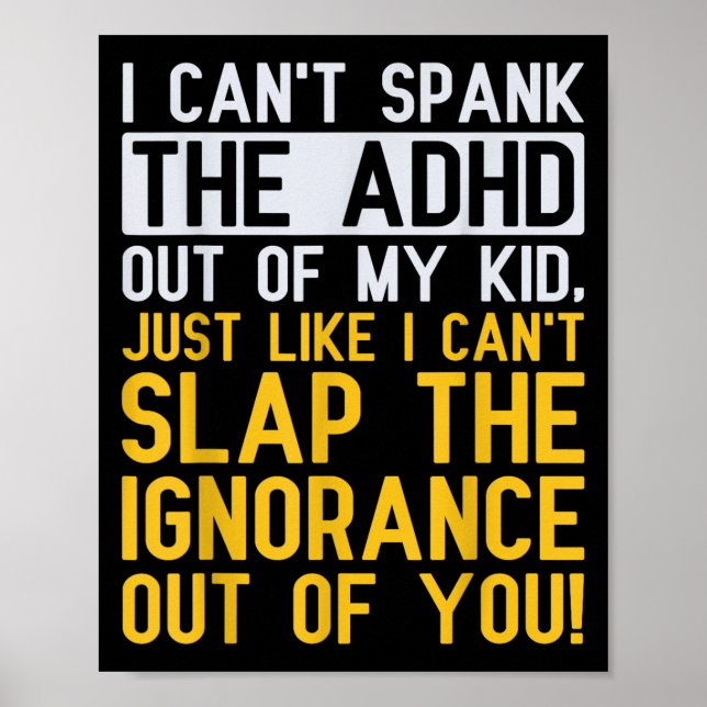 Jag Kan Inte Spanka Ut Adhd Ur Mitt Barn Roligt Ad Poster (Framsidan)