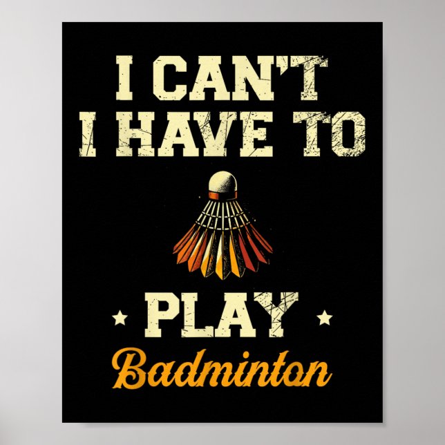 Jag kan inte spela Badminton-spelarskyttel Poster (Framsidan)