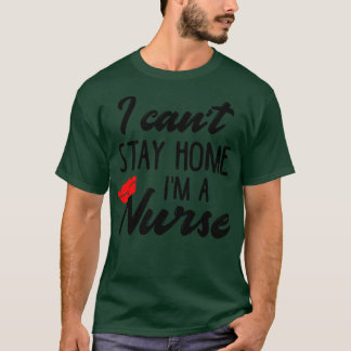Jag kan inte stanna hemma om jag är sjuksköterska t shirt