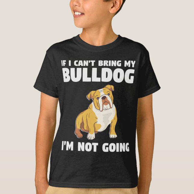Jag kan inte ta med mig bulldog jag inte går på Bu T Shirt (Framsida)