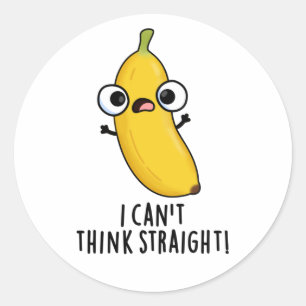 Jag kan inte Tänka Rak Funny Fruit Banana Pun Runt Klistermärke