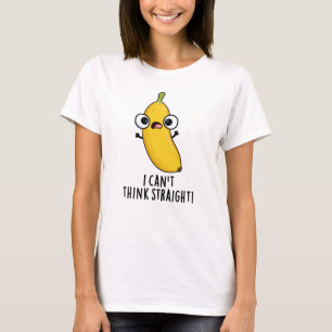 Jag kan inte Tänka Rak Funny Fruit Banana Pun T Shirt