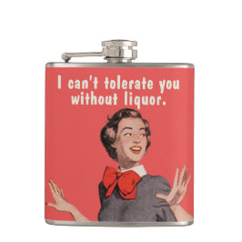 Jag kan inte tolerera dig utan vätska. fickplunta