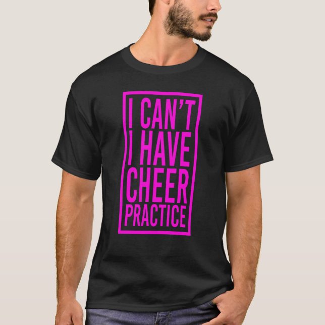 Jag kan inte träna Cheer. T Shirt (Framsida)