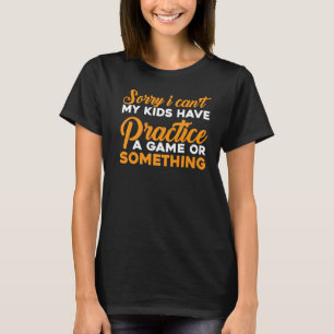 Jag kan inte träna spel eller nåt. t shirt