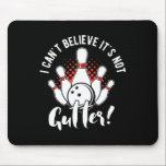 Jag kan inte tro att det inte är Gutter Funny Bowl Musmatta<br><div class="desc">Jag kan inte tro att det inte är Gutter Funny Bowling Bowlareare Stift</div>