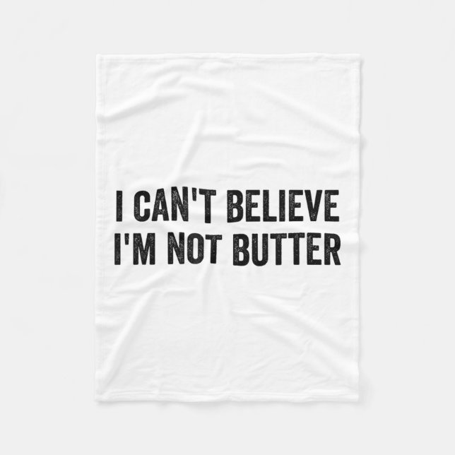 Jag kan inte tro att jag inte är smet fleecefilt (Framsidan)