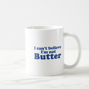 Jag kan inte tro att jag inte är smet kaffemugg