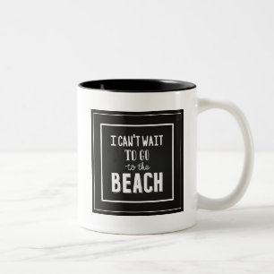 Jag kan inte väntan att gå till stranden Två-Tonad mugg