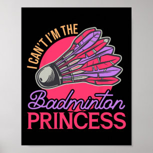 Jag kan inte vara Badminton Princess Idrottsman Pl Poster