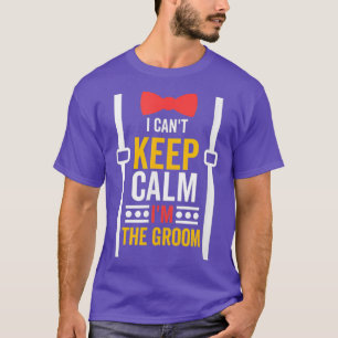 Jag Kan Inte Vara Lugn Jag Är Brudgummens Svägersk T Shirt
