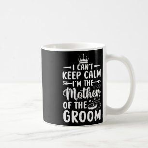 Jag Kan Inte Vara Lugn Jag Är Mor Till Brudens Mor Kaffemugg