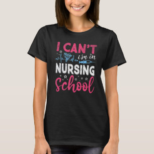 Jag kan inte vara på sjuksköterskeskola Nurse Stud T Shirt