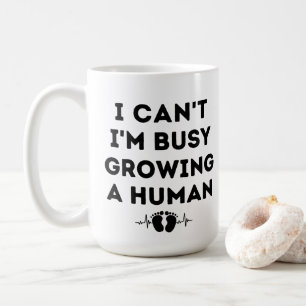 Jag kan inte vara upptagen med att odla en human, kaffemugg