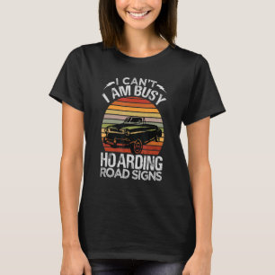Jag kan inte vara upptagen som värdar på vägskylta t shirt