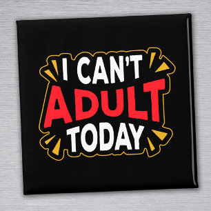 Jag Kan Inte Vara Vuxen Idag Rolig Introvert Magnet