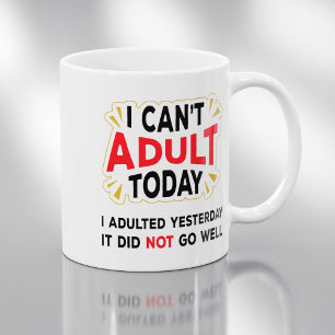 Jag kan inte vara vuxen idag - Roligt vuxencitat k Kaffemugg