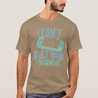 Jag kan inte vara vuxen nu, jag spelar spel Roligt T Shirt