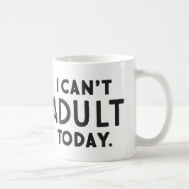 Jag kan inte Vuxen idag Kaffe Mugg