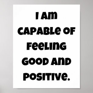 Jag kan känna bra och positiv poster