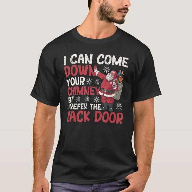 Jag kan Kom ner din Skorsten Dirty Jultomten Jok T Shirt (Framsida)