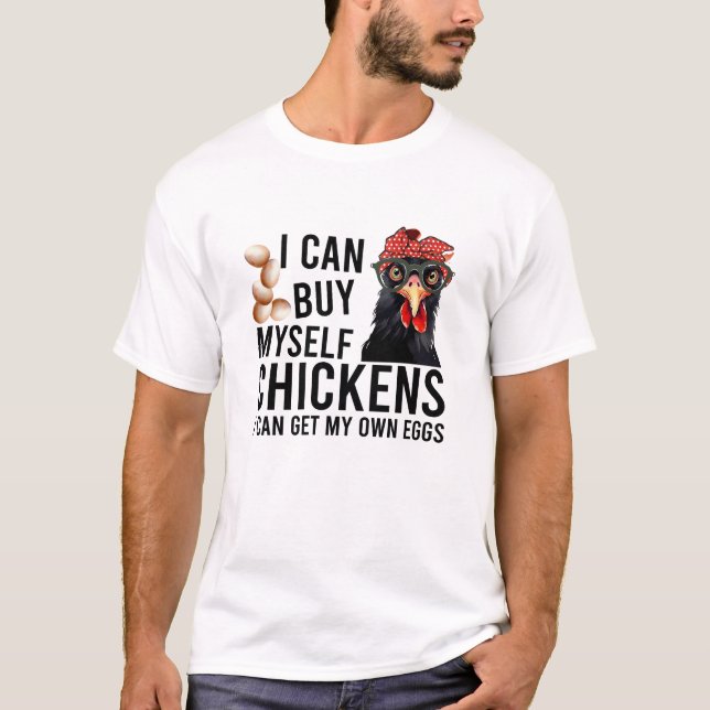 Jag kan köpa kycklingar jag kan skaffa mina egna ä t shirt (Framsida)