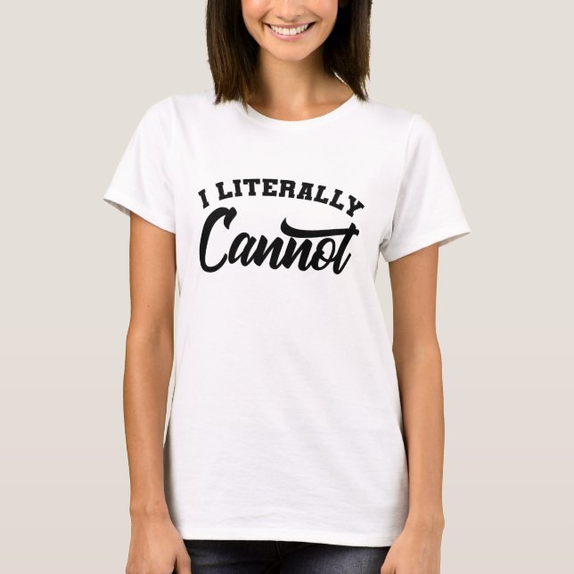 JAG KAN LITERALT INTE SKOFISKA inspirerande citat T Shirt (Framsida)