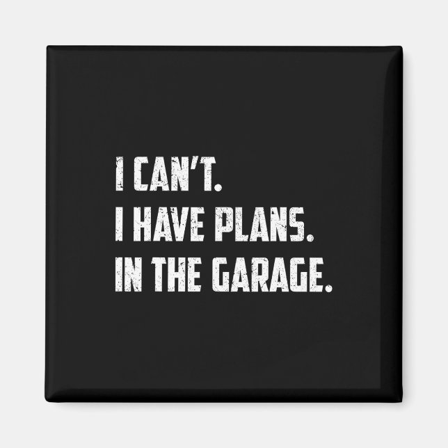 Jag kan och#, jag har planer i garagebilsmekanisme magnet (Framsidan)