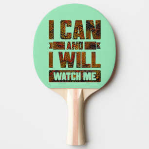 Jag kan och jag kommer. Titta på mig, inspirations Pingisracket