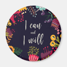 "Jag kan och kommer att" inspirerande citat + blom Magnet