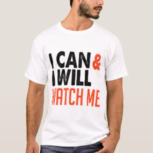 Jag kan och kommer att se på mig t shirt