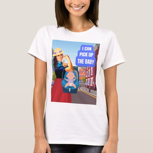 JAG KAN PLOCKA UPP BABY (STARKARE KVINNOR) T SHIRT (Framsida)