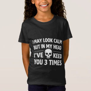 Jag Kan Se Lugn Ut Sarksastisk Dödskalle Rolig Tje T Shirt
