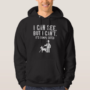 Jag kan se. Men jag kan inte. Blind Life Gift Hoodie