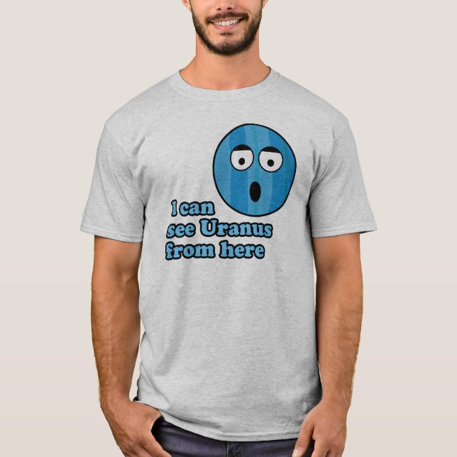 Jag kan se Uranus härifrån Tee Shirt (Framsida)