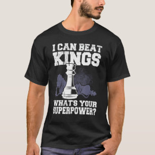 Jag kan slå Kung Chess Sport Player Checkmate Mana T Shirt