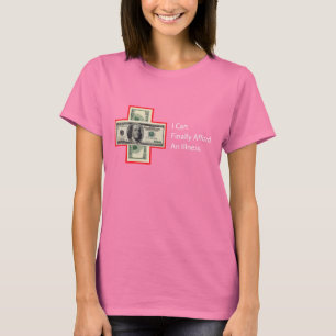 JAG KAN SLUTLIGEN HA RÅD MED EN SJUKDOM T-SHIRT