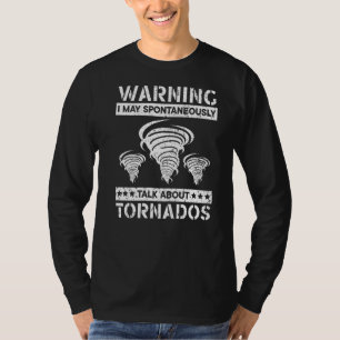 Jag kan spontant prata om Tornado Meteorolog T Shirt